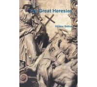 Hilaire Belloc The Great Heresies (Poche)