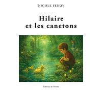 Hilaire et les canetons - Nicole Fenoy - L'onde Eds De - broché - Contes / Légendes