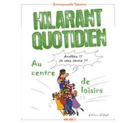 Hilarant quotidien - Hors série 3: Au centre de loisirs