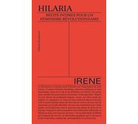 Hilaria - Récits Intimes Pour Un Féminisme Révolutionnaire