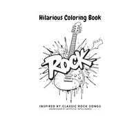 Hilarious Coloring Book Inspired by Classic Rock Songs: Understood by Artificial Intelligence