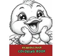 Hilarious Duck Coloring Book: Funny Duck Jokes, Silly Ducks, Cute & Quirky Designs for Adults and Teens | Stress Relief and Relaxation with 100+ Pages of Fun Animal Coloring