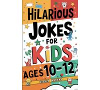 Hilarious Jokes for Kids Ages 10-12: A Laugh-Out-Loud Book for Clever boys and girls and Future Comedians | Boost Creativity, Spark Smiles, and Share Endless Laughter!