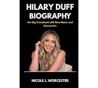 HILARY DUFF BIOGRAPHY: Her Big Comeback with New Music and Docuseries