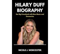 HILARY DUFF BIOGRAPHY: Her Big Comeback with New Music and Docuseries