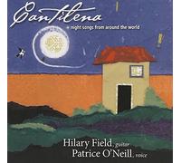 Hilary Field & Patrice O'Neill - Cantilena: Night Songs from Around The World