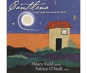 Hilary Field & Patrice O'Neill - Cantilena: Night Songs from Around The World