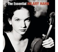 Hilary Hahn – The Essential Hilary Hahn
