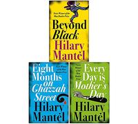 Hilary Mantel Collection 3 Books Set (Beyond Black, Eight Months on Ghazzah Street, Every Day Is Mothers Day)