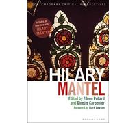 Hilary Mantel: Contemporary Critical Perspectives