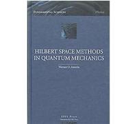 Hilbert Space Methods in Quantum Mechanics Werner O. Amrein (Auteur)