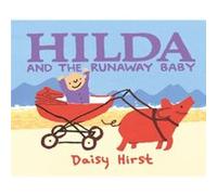 Hilda and the Runaway Baby by Daisy Hirst Daisy Hirst (Auteur)
