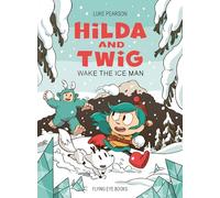 Hilda and Twig: Wake the Ice Man