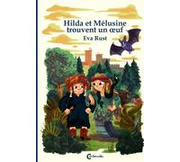 Hilda et Mélusine trouvent un oeuf