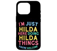 Hilda Here Doing Hilda Things Funny Hilda Name Coque pour iPhone 16 Pro