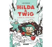 Hilda & Twig – Tome 2 : Le Réveil de l'Homme de glace – Casterman