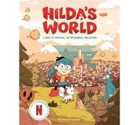 Hilda's World: A Guide to Trolberg, the Wilderness, and Beyond