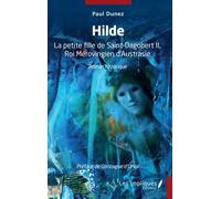 Hilde - La Petite Fille De Saint-Dagobert Ii, Roi Mérovingien D'austrasie