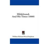 Hildebrand: And His Times (1888) Stephens, William Richard Wood (Auteur)