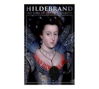 Hildebrand: The Days Of Queen Elizabeth: A Historical Romance
