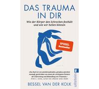 Hildegard Höhr Das Trauma in dir: Wie der Körper den Schrecken festhält (Poche)