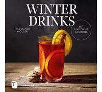 Hildegard Möller Winterdrinks mit und ohne Alkohol (Relié)