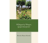 Hildegard of Bingen, Gospel Interpreter