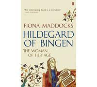 [(Hildegard of Bingen: The Woman of Her Age)] [ By (author) Fiona Maddocks ] [July, 2013]