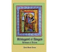 Hildegard Of Bingen: Woman Of Vision