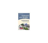 Hildegard Von Bingen. Heilsteine Einfach Anwenden