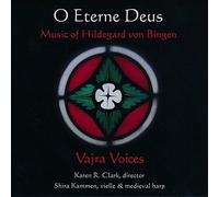 Hildegard von Bingen: O Eterne Deus by Karen R. Clark