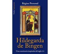 Hildegarda de Bingen: Una conciencia inspirada del siglo XII