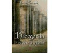 Hildegarda El Poder Y La Gracia - Tancredi, Lucia Tancredi, Lucia (Auteur)
