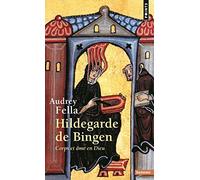 Hildegarde de Bingen: Corps et âme en Dieu