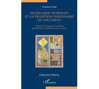 Victoria Cirlot – Hildegarde de Bingen et la tradition visionnaire de l'Occident – L'Harmattan