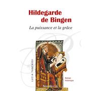 Hildegarde de Bingen La puissance et la grâce - Sylvie Garoche - Nouvelle Cite - broché - Roman