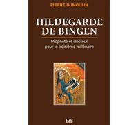 Hildegarde de Bingen Prophète et Docteur pour le troisième millénaire - Pierre (père) Du Moulin - Beatitudes Eds - broché - Biographie