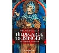 Hildegarde de Bingen: Un secret de naissance
