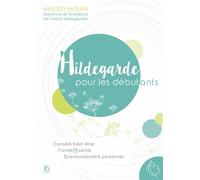 Hildegarde pour les débutants - Mélody Molins - Editions Ih - broché - Guide