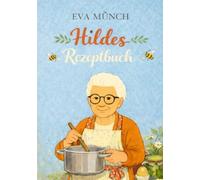 Hildes Rezeptbuch: Es ist ein Buch zum Festhalten, Erinnern und Weitergeben. A5 Platz für 50 Rezepte zum selbst ausfüllen