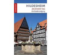 Hildesheim an einem Tag: Ein Stadtrundgang