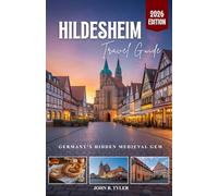 HILDESHEIM TRAVEL GUIDE 2026: Explore Germany's UNESCO World Heritage City and Lower Saxony's Hidden Gems