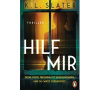 Hilf mir Deine beste Freundin ist verschwunden. Und du wirst verdächtigt. Thriller - Der neue Pageturner der millionenfach verkauften Bestsellerautorin - K.L. Slater - Penguin Verlag - ebook (ePub) - 