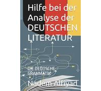 Hilfe bei der Analyse der DEUTSCHEN LITERATUR: DIE DEUTSCHE GRAMMATIK