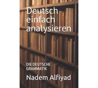 Hilfe bei der Analyse der DEUTSCHEN LITERATUR: DIE DEUTSCHE GRAMMATIK: DIE DEUTSCHE GRAMMATIK