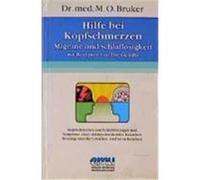 Hilfe bei Kopfschmerzen, Migräne und Schlaflosigkeit Bruker, Max Otto (Auteur)
