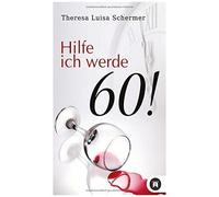 Hilfe Ich Werde 60!