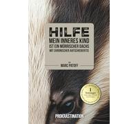 Hilfe, meine Aufschieberitis ist ein mürrischer Dachs, der seine Höhle nicht verlassen will.: Schluss mit dem Aufschieben: Der tierisch gute Weg aus der Prokrastination!