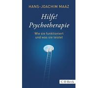 Hilfe! Psychotherapie: Wie sie funktioniert und was sie leistet