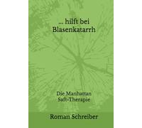 ... hilft bei Blasenkatarrh: Die Manhattan Saft-Therapie